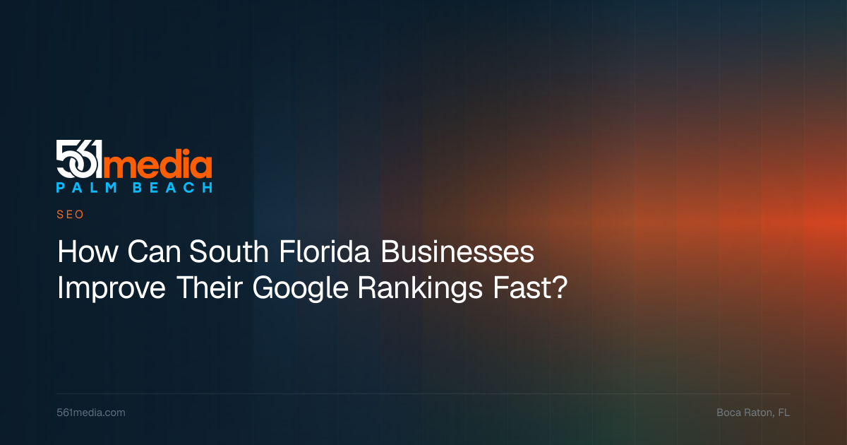 How Can South Florida Businesses Improve Their Google Rankings Fast ...